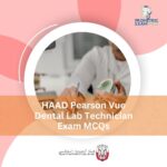 HAAD Pearson Vue Dental Lab Technician Exam MCQs