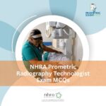 NHRA Prometric Radiography Technologist Exam MCQs