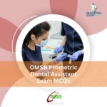 OMSB Prometric Dental Assistant Exam MCQs