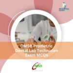 OMSB Prometric Dental Lab Technician Exam MCQs