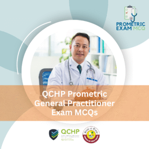QCHP Prometric General Practitioner (GP) Exam MCQs