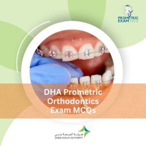 DHA Prometric Orthodontics Exam MCQs