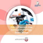 HAAD Pearson Vue Clinical Pathology Exam MCQs