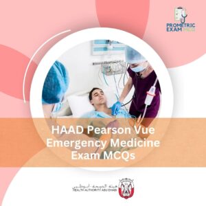 HAAD Pearson Vue Emergency Medicine Exam MCQs