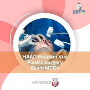 HAAD Pearson Vue Plastic Surgery Exam MCQs