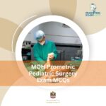 MOH Prometric Pediatric Surgery Exam MCQs