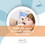 NHRA Prometric Pediatric Dentistry Exam MCQs