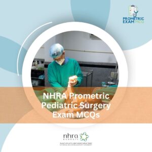 NHRA Prometric Pediatric Surgery Exam MCQs