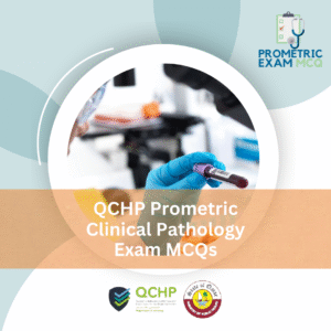 QCHP Prometric Clinical Pathology Exam MCQs