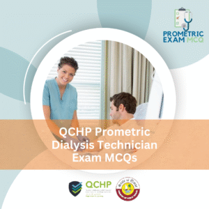 QCHP Prometric Dialysis Technician Exam MCQs