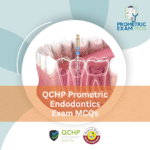 QCHP Prometric Endodontics Exam MCQs