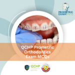 QCHP Prometric Orthodontics Exam MCQs