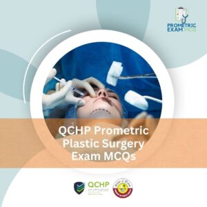 QCHP Prometric Plastic Surgery Exam MCQs