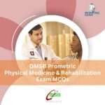 OMSB Prometric Physical Medicine & Rehabilitation Exam MCQs