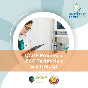 QCHP Prometric ECG Technician Exam MCQs