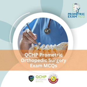 QCHP Prometric Orthopedic Surgery Exam MCQs