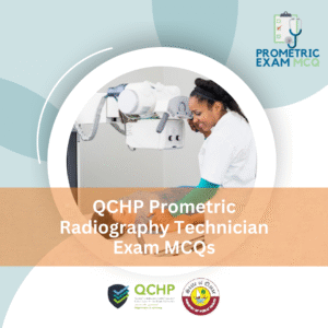QCHP Prometric Radiography Technician Exam MCQs