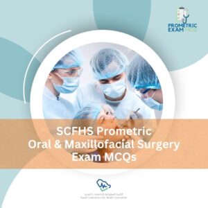 SCFHS Prometric Oral & Maxillofacial Surgery Exam MCQs