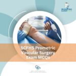 SCFHS Prometric Vascular Surgery Exam MCQs