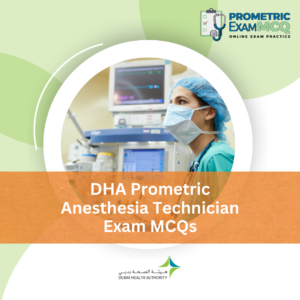 DHA Prometric Anesthesia Technician Exam MCQs