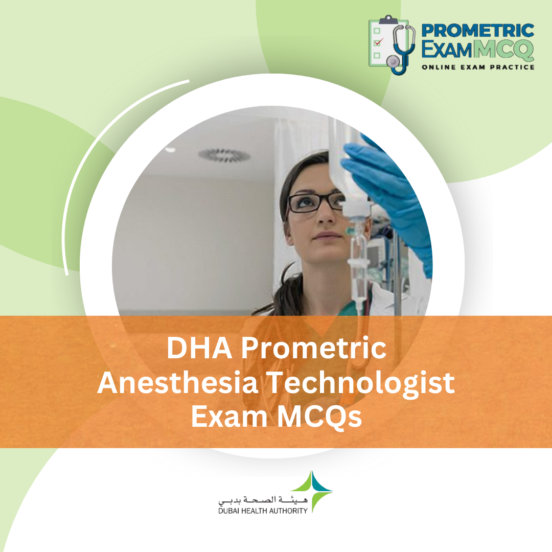 DHA Prometric Anesthesia Technologist Exam MCQs