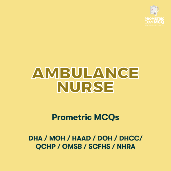 Ambulance Nurse Prometric Questions