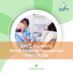 DHCC Prometric Blood Banking/Transfusion Exam MCQs