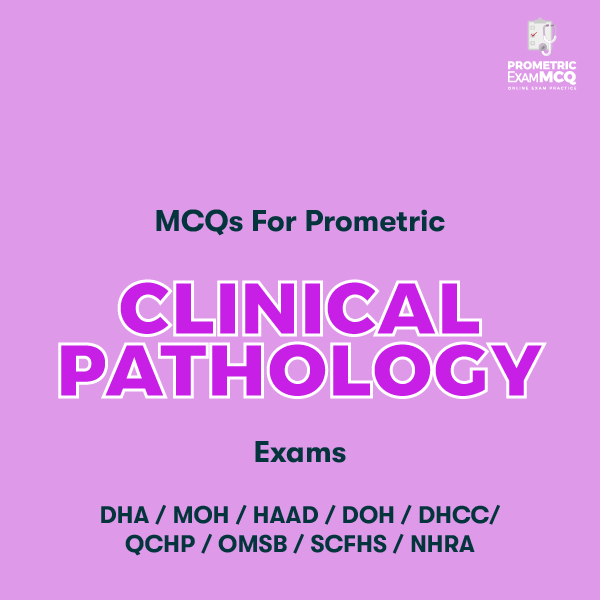 Questions for Prometric Clinical Pathology Exams