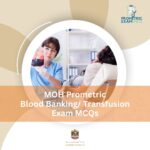 MOH Prometric Blood Banking_ Transfusion Exam MCQs