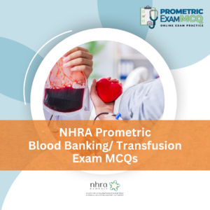 NHRA Prometric Blood Banking_ Transfusion Exam MCQs