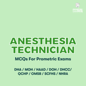 Anesthesia Technician MCQs for Prometric Exams