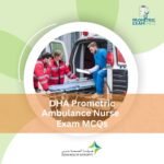 DHA Prometric Ambulance Nurse Exam MCQs