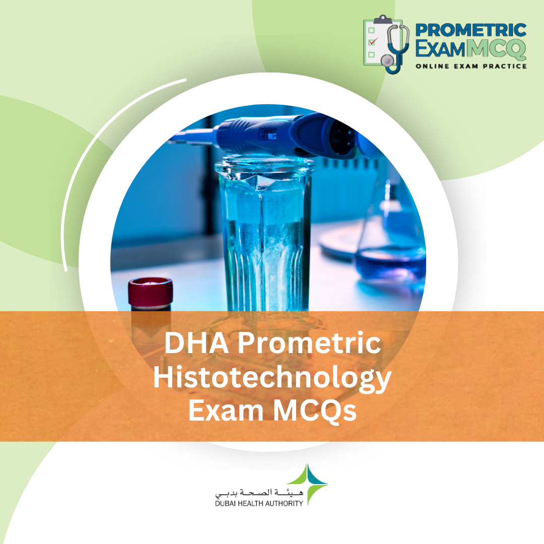 DHA Prometric Histotechnology Exam MCQs