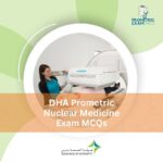 DHA Prometric Nuclear Medicine Exam MCQs