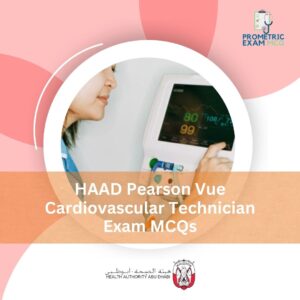 HAAD Pearson Vue Cardiovascular Technician Exam MCQs