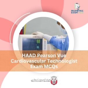 HAAD Pearson Vue Cardiovascular Technologist Exam MCQs