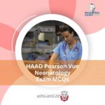 HAAD Pearson Vue Neonatology Exam MCQs