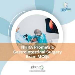 NHRA Prometric Gastrointestinal Surgery Exam MCQs