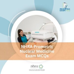 NHRA Prometric Nuclear Medicine Exam MCQs