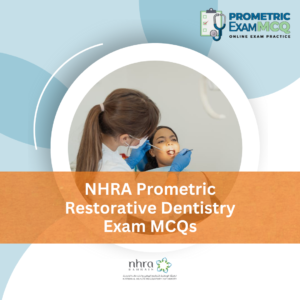 NHRA Prometric Restorative Dentistry Exam MCQs