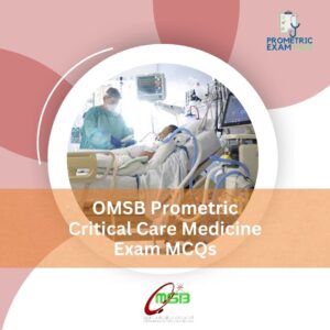 OMSB Prometric Critical Care Medicine Exam MCQs