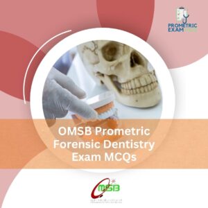 OMSB Prometric Forensic Dentistry Exam MCQs