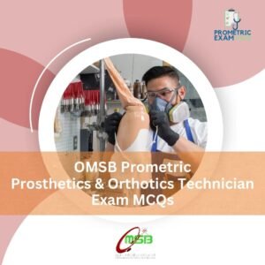 OMSB Prometric Prosthetics & Orthotics Technician Exam MCQs