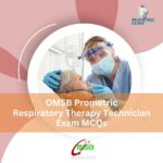 OMSB Prometric Respiratory Therapy Technician Exam MCQs