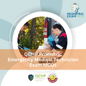 QCHP Prometric Emergency Medical Technician Exam MCQs