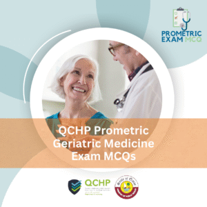QCHP Prometric Geriatric Medicine Exam MCQs