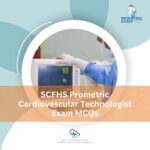 SCFHS Prometric Cardiovascular Technologist Exam MCQs