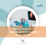 SCFHS Prometric Gastrointestinal Surgery Exam MCQs