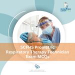 SCFHS Prometric Respiratory Therapy Technician Exam MCQs