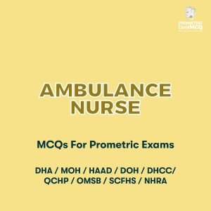 Ambulance Nurse MCQs for Prometric Exams